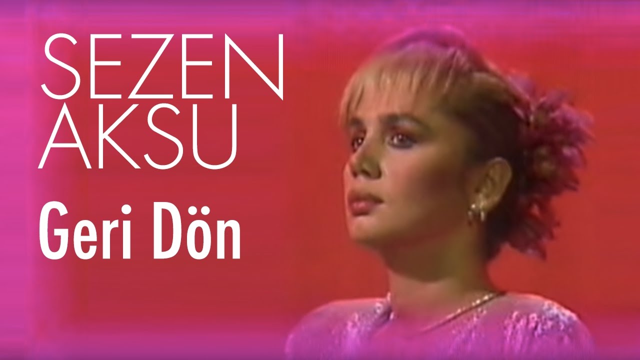 Sezen Aksu - Geri Dön (Official Video)